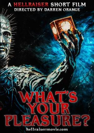 Hellraiser: What's Your Pleasure?