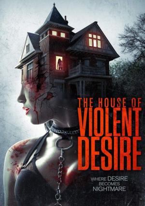 The House of Violent Desire