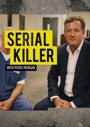 Confessions of a Serial Killer with Piers Morgan