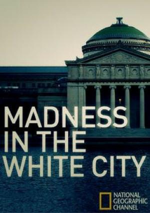 Madness in the White City