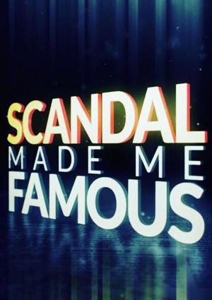 Scandal Made Me Famous