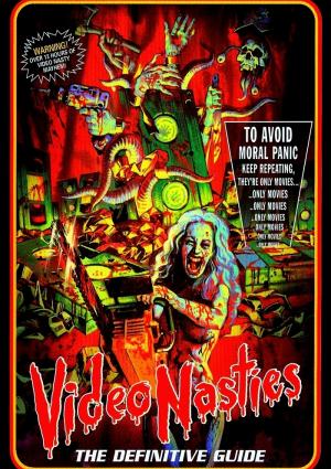 Video Nasties: Moral Panic, Censorship & Videotape