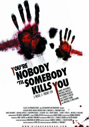 You're Nobody 'til Somebody Kills You