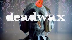 Deadwax