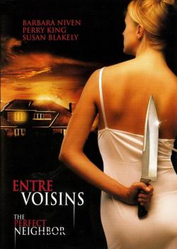 The Perfect Neighbor : Entre Voisins