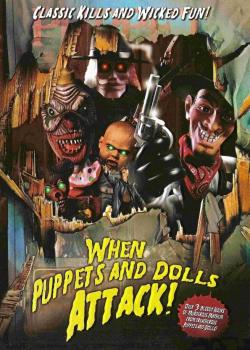When Puppets and Dolls Attack!