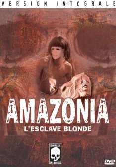 Amazonia, l'esclave blonde