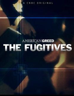 American Greed: The Fugitives 