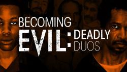 Becoming Evil: Deadly Duos