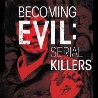 Becoming Evil: Serial Killers