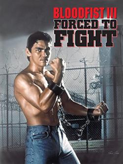 Forced to Fight - Bloodfist III