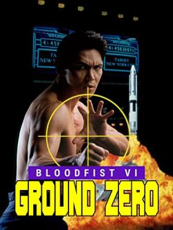 Bloodfist VI: Ground Zero
