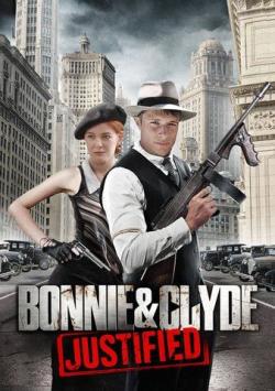 Bonnie & Clyde: Justified