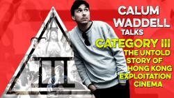 Category III: The Untold Story of Hong Kong Exploitation Cinema