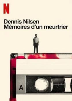 Dennis Nilsen: Mémoires d'un Meurtrier