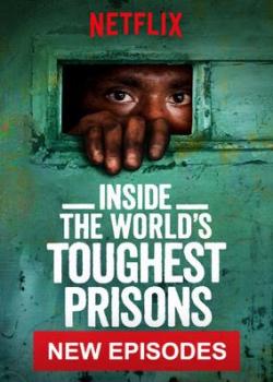 Inside the World’s Toughest Prisons