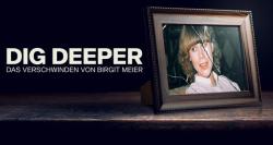 Dig Deeper: The Disappearance of Birgit Meier