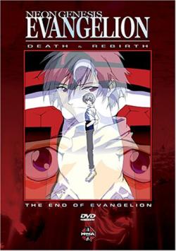 Neon Genesis Evangelion : Death and Rebirth