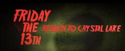 Friday The 13th: Return To Crystal Lake
