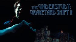 The Understudy: Graveyard Shift II 