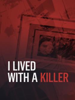 I Lived With a Killer
