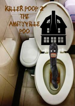 Killer Poop 2: Amityville Poo