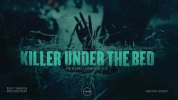 Killer Under the Bed