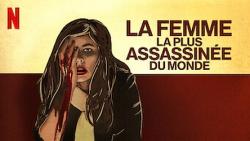 La Femme la plus Assassinée du Monde