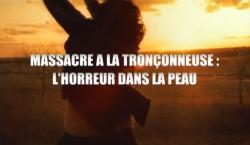 Massacre à la Tronçonneuse: L'Horreur dans la Peau