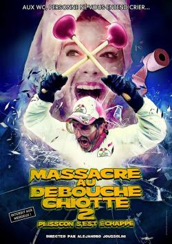 Massacre au Débouche Chiotte 2: Plisscon s'Est Échappé