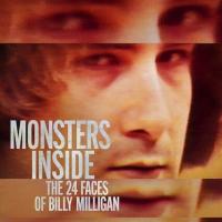 Monsters Inside The 24 Faces of Billy Milligan