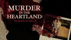 Murder in Heartland: Search for Video X