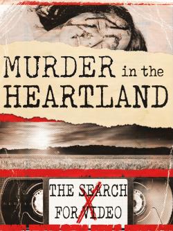 Murder in Heartland: Search for Video X