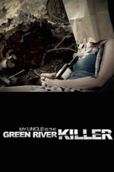 Mon Oncle, le Tueur de la Green River