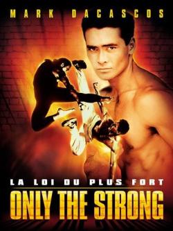 Only The Strong : La Loi du Plus Fort