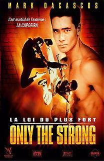 Only the Strong, la loi du plus fort