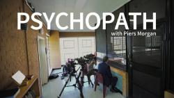 Psychopath with Piers Morgan