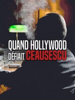 Quand Hollywood Défiait Ceausescu