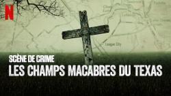 Scène de Crime: Les Champs Macabres du Texas