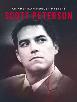 Scott Peterson: An American Murder Mystery