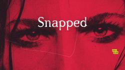 Snapped: Les Femmes Tueuses