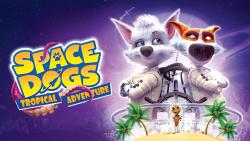 Space Dogs: L'Aventure Tropicale