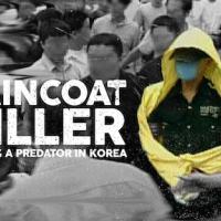 The Raincoat Killer: Chasing a Predator in Korea