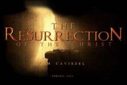 The Passion of the Christ: Resurrection