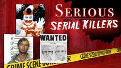 Serious Serial Killers