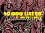 10 000 litres d'horreur pure !