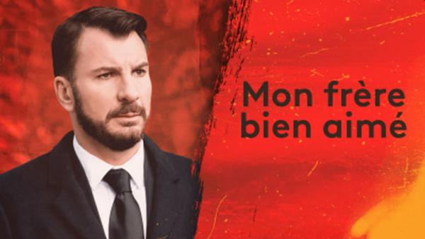DEAREST BROTHER / MON FRÈRE BIEN AIMÉ