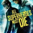 All Superheroes Must Die