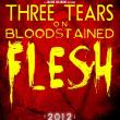Three Tears on Bloodstained Flesh