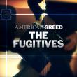 American Greed: The Fugitives 